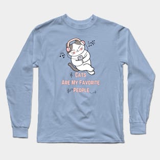 Purr-fect Statement: Cats Are My Favorite People Long Sleeve T-Shirt